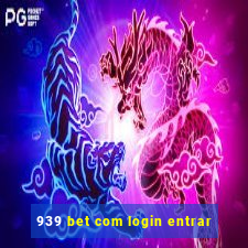 939 bet com login entrar